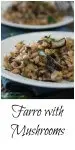 Farro with Mushrooms is a delicious and wholesome recipe | HostessAtHeart.com