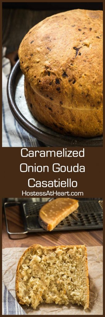 Two photo collage for Pinterest. The top photo is a mushroom-shaped loaf of bread called a Caramelized Onion Couda Casatiello. The bottom photo is a slice of the bread with fresh gouda sitting in the background. The title runs through the center.