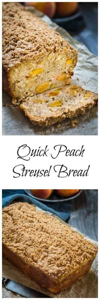 two picture collage showing a cut loaf of peach bread and a whole loaf topped in crunchy cinnamon-brown sugar streusel. The title \"Quick Peach Streusel Bread\" runs across the bottom.