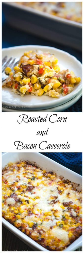 A two photo collage for Pinterest with the title \"Roasted Corn and Bacon Casserole through the center. The top photo has some of the casserole spooned over a plate. The second photo is a white casserole dish containing the casserole next to a blue napkin.