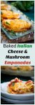 Two-photo collage of a cheese mushroom empanadas on a tray. The second photo of a sliced empanada on a white plate. The title "Baked Italian Cheese & Mushroom Empanadas" runs between the two photos. 