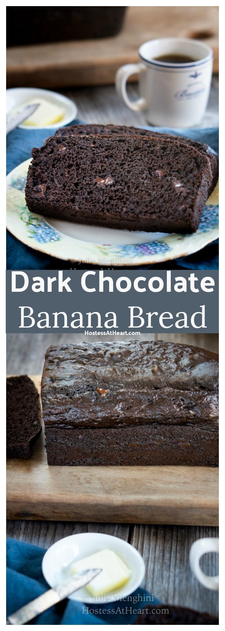 This Decadent Dark Chocolate Banana Bread is perfect for breakfast with a cup of coffee or it makes the perfect accompaniment to a cup of soup for dinner. #bread, #breadrecipes, #homemadebread #baking #chocolate #bananabread
