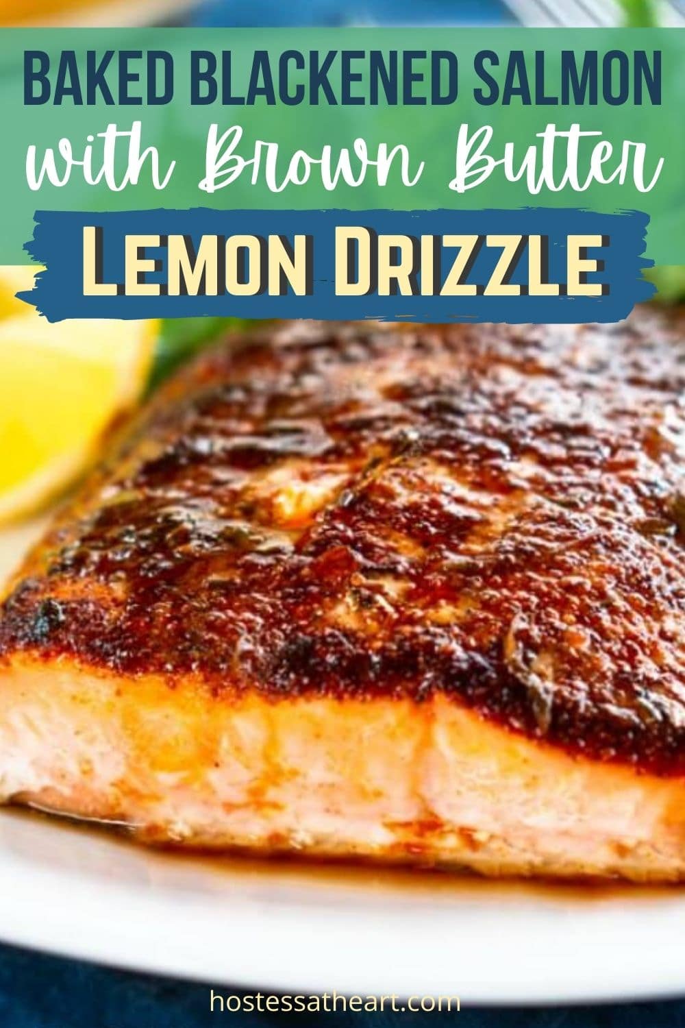 Baked Blackened Salmon Recipe with Brown Butter Lemon Drizzle Hostess