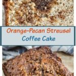 An entire loaf or just a slice of Orange Pecan Streusel coffee cake is full of brown sugar pecan streusel making it sweet and crunchy