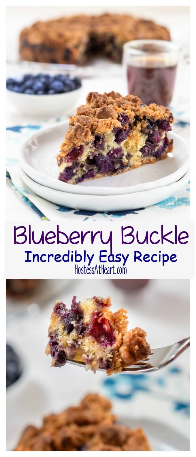 Blueberry Buckle collage showing a wedge of this coffee cake loaded with berries and topped with the slightly crunchy sweet streusel.