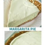 Two photo collage for Pinterest. The top photo is a down view of a slice of light green frozen pie with a pretzel crust sitting on a white plate. The second photo is 3/4 view of a whole pie. The title "Margarita Pie" separates the two photos.