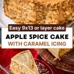 Two photo image of an apple spice cake recipe that's made in a 9x13 pan or as a layer cake.