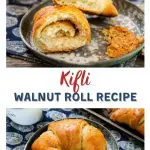 A two photo collage for Pinterest of a sliced Kifli Walnut Roll cut in half showing the swirled nut filling inside sitting on a gray plate. The bottom photo is of a large and a small kifli walnut roll sitting on a gray plate over a blue paisley napkin with a tray of rolls sitting in the back next to a cup of coffee. The recipe title separates the two photos