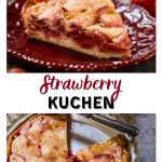 Two photo collage for Pinterest. The top photo is a side view of a slice of Kuchen showing a layer of strawberries over a crust and topped with custard on a maroon plate. Strawberries are scattered in the background. The bottom photo is a baked Kuchen with two slices missing. The title "Strawberry Kuchenruns through the center.