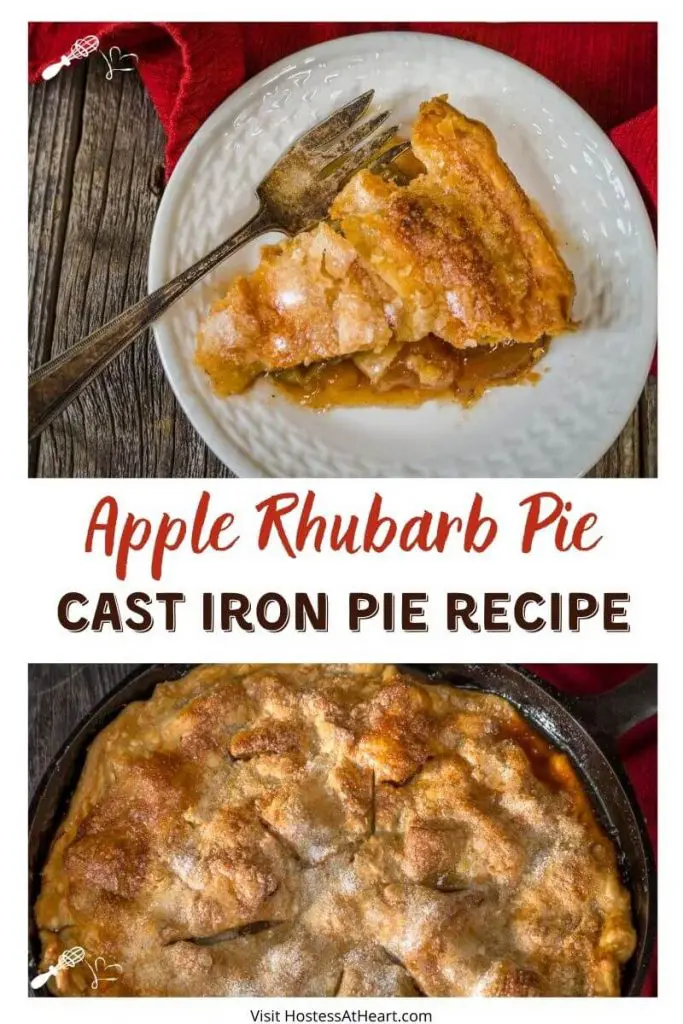 2 photo collage for Pinterest. The bottom photo is of a top down view of an apple rhubarb pie baked in a cast-iron skillet sitting over a red napkin. The top photo is a slice of the pie on a white plate. The title "Apple Rhubarb Pie Cast Iron Pie Recipe" runs between the photos.