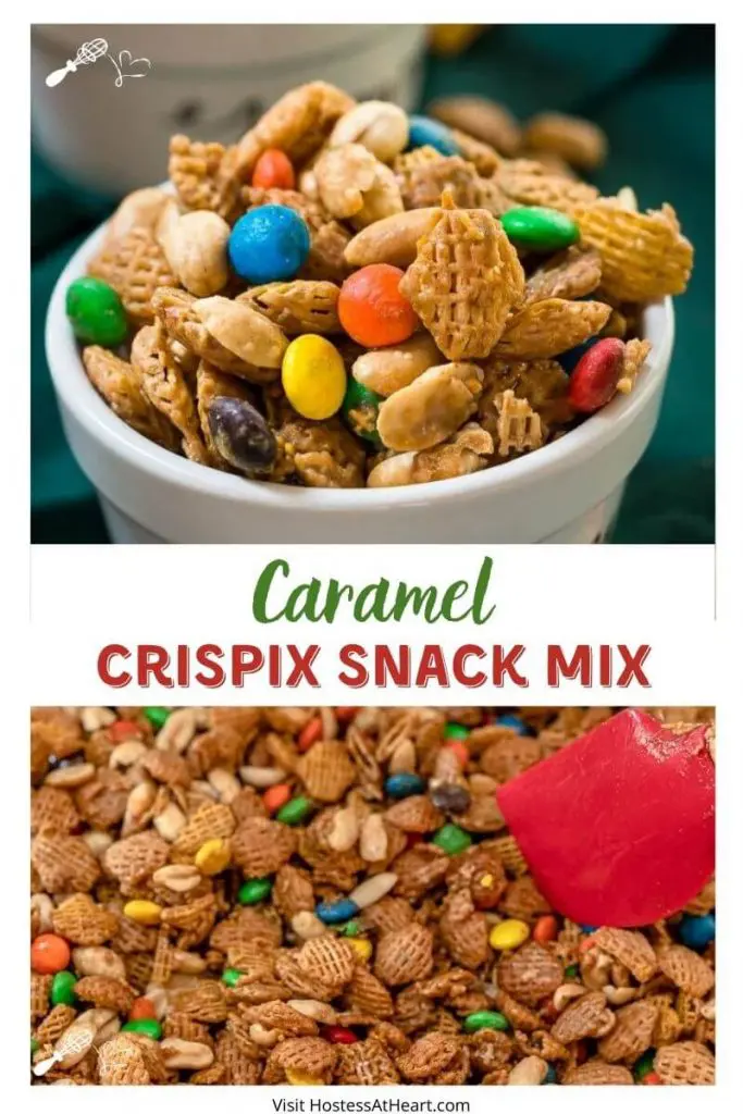 Two photo collage for Pinterest of a snack mix made of Crispix cereal, m&ms, and peanuts that have been covered in a brown sugar and butter glaze on the bottom, and the snack mix in ramekins over a green napkin in the top photo. The title "Caramel Crispix Snack Mix" runs between the photos.