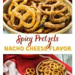 Two photo collage. First photo is a top view of a closeup of a wooden bowl of spicy pretzels. Pretzels are scattered around the bowl on a red checked towel. A partial second bowl is in the background. The second photo is two wooden bowls of pretzels, more scattered pretzels on a red checked towel and a large red bowl of pretzels in the background. The title "Spicy Pretzels with Nacho Cheese Seasoning runs between the two photos.