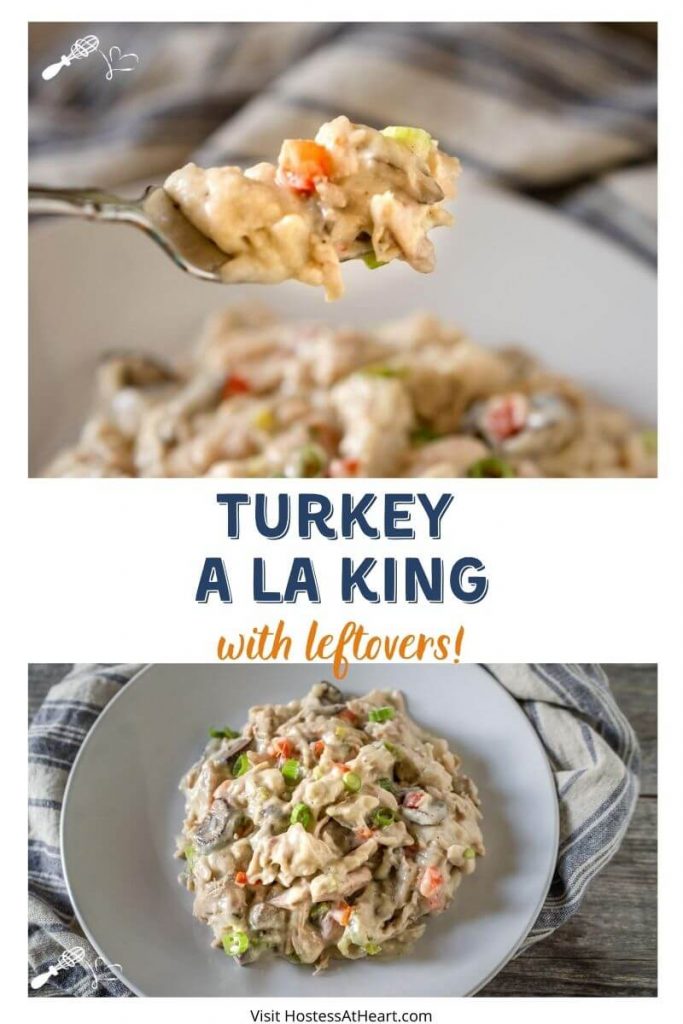 Two photo collage for Pinterest. The bottom photo is a top down photo of a gray plate filled with Turkey a la King sitting on a blue striped napkin over a wooden background. The top photo is a spoonful of Turkey a la King hovering over the dish. The title "Turkey a la King with Leftovers" runs through the center.