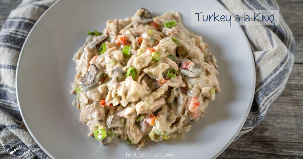 Turkey a la King Recipe (with Leftovers) Hostess At Heart