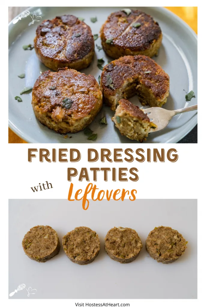 2 photo collage for Pinterest with the title banner running through it reading "Fried Dressing Patties with Leftovers" Top photo is of 4 Fried Dressing Patties garnished with fresh sage on a gray plate. One Pattie has a fork-filled bite out of it. Bottom photo is 4 uncooked patties.