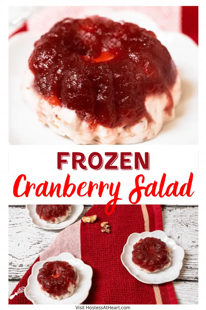 Two photos for pinterest. The bottom photo is a top-down photo of three individual Frozen Cranberry Salads on small white plates over a red striped towel and walnuts scattered about and the top photo is a 3/4 angled of a molded Frozen Cranberry Salad sitting on a white plate over a red striped towel.