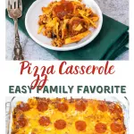 Two photo collage for Pinterest. The top photo is a top down view of a white plate holding pepperoni pizza casserole and the bottom photo is a baking dish of the casserole.