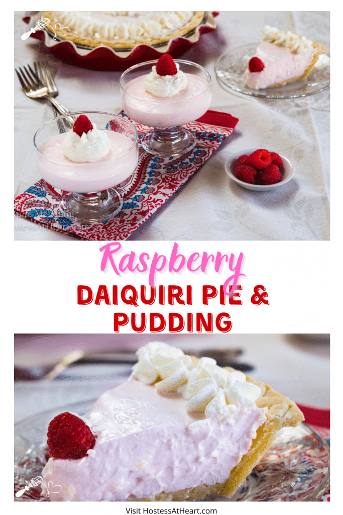 Two photo collage for Pinterest. The bottom is a slice of pie garnished with whipped topping and a raspberry. The top is two dessert cups full of pudding garnished with whipped topping and a raspberry with a piece of pie and the whole pie in the background.