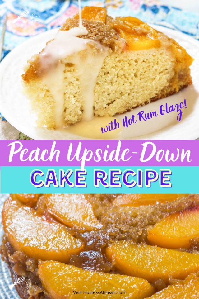 Peach Upside-Down Cake with Hot Rum Glaze - Hostess At Heart