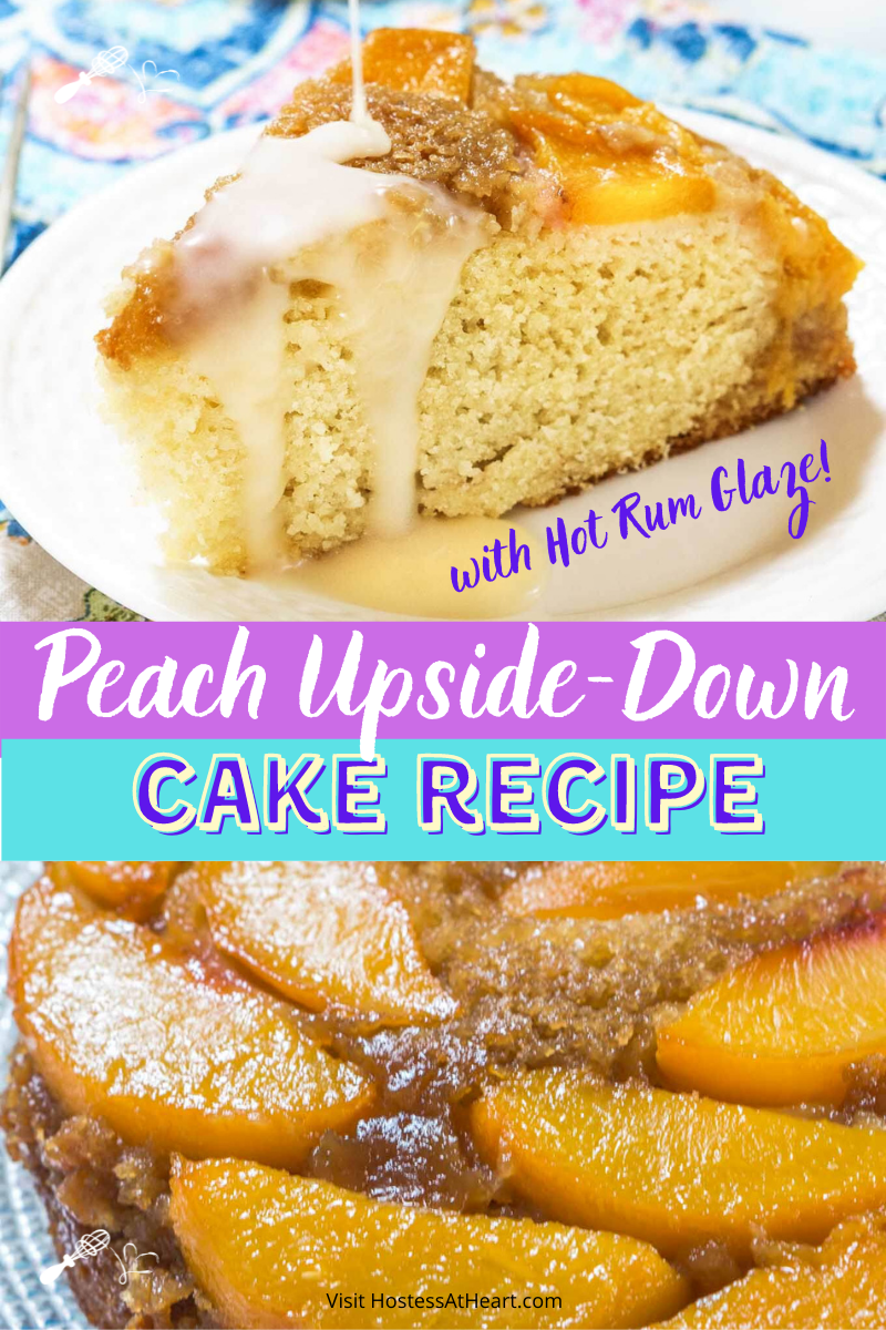 Two photo collage for Pinterest. Top photo is a slice of peach cake being drizzled with white icing and the bottom photo is of a whole cake topped with brown sugar and peaches.