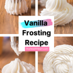 4 images for Pinterest showing Vanilla Frosting piped.