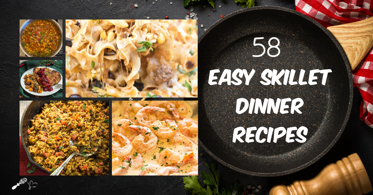 74 Best Skillet Recipes - Easy Skillet Meals