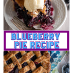 Two image collage for Pinterest. Top image is a slice of blue berry pie recipie and the bottom is of a top down image of a lattice topped pie.