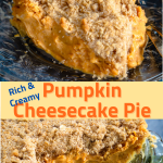 Two photo collage for Pinterest of Pumpkin Cheese cake pie with brown sugar crumble.