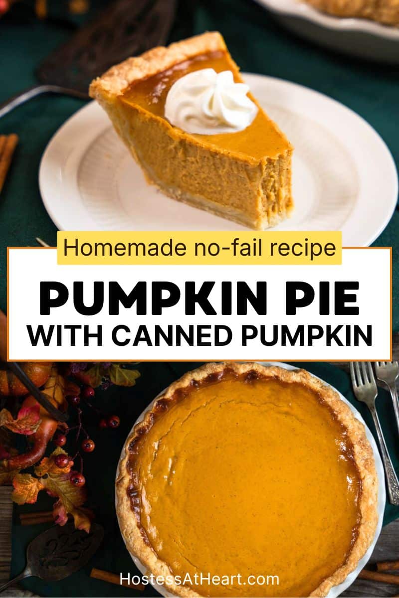 Two images for pinterest. Top image is a slice of pumpkin pie with a bite missing showing a creamy filling. Bottom image is  a Whole homemade pumpkin pie with candied yams. Hostess At Heart