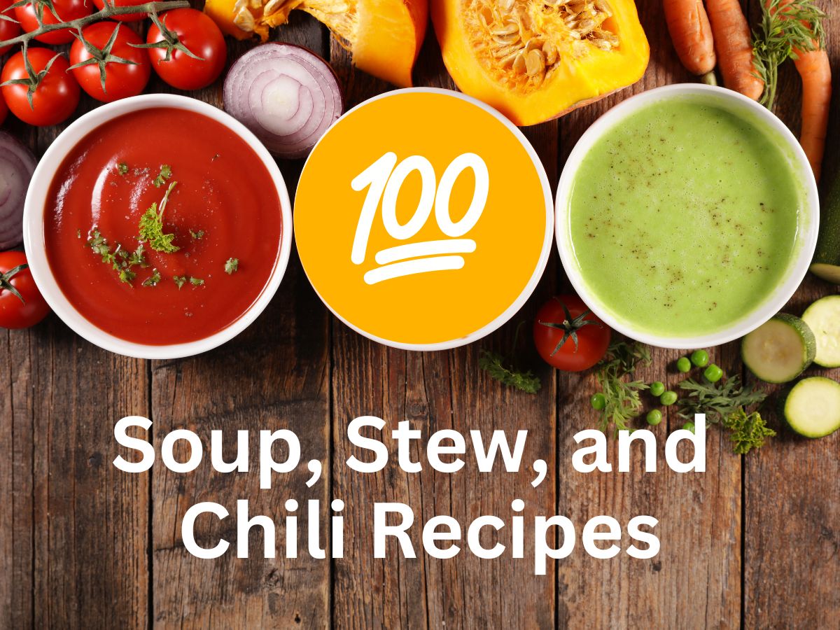 Top down image of bowls of soup with the title "100 Soup, Stew and Chili Recipes Running through it.