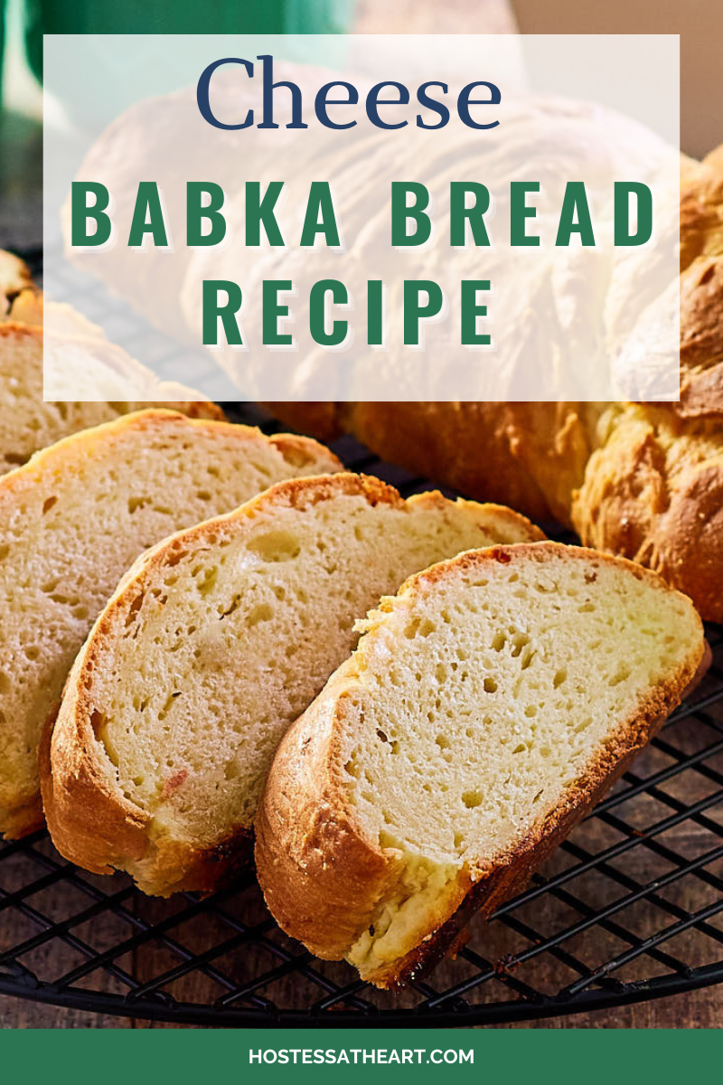 An image of slices of cheese babka bread on a cooling rack with the title running through the top for Pinterest - Hostess At Heart