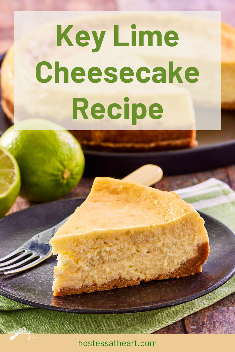 A Pinterest image of a slice of Key Lime Cheesecake sitting on a plate with the name of the recipe printed on top - Hostess At Heart