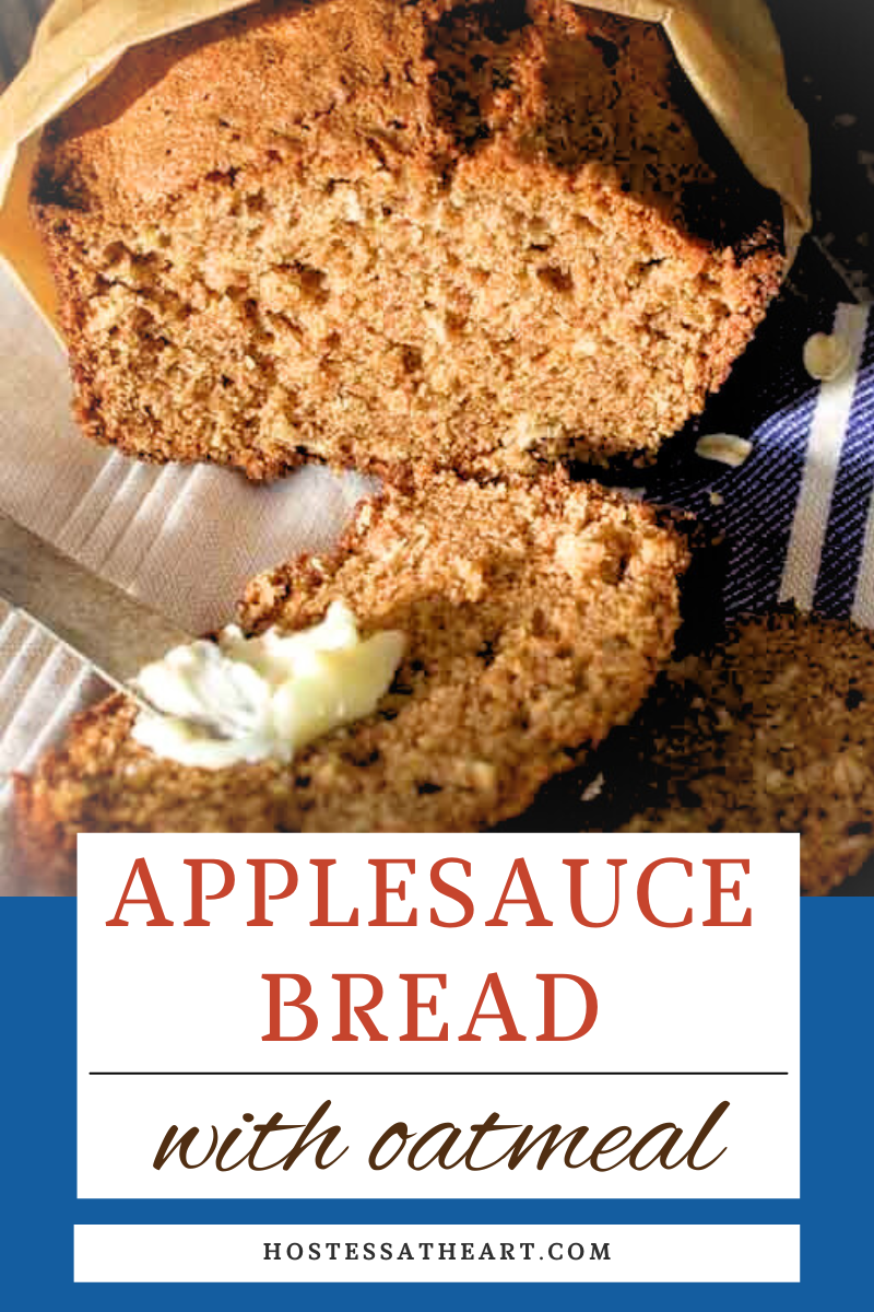 An image for Pinterest of a loaf of Applesauce Bread with Oats with the front two slices laying in front of the loaf - Hostess At Heart