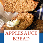 An image for Pinterest of a loaf of Applesauce Bread with Oats with the front two slices laying in front of the loaf - Hostess At Heart