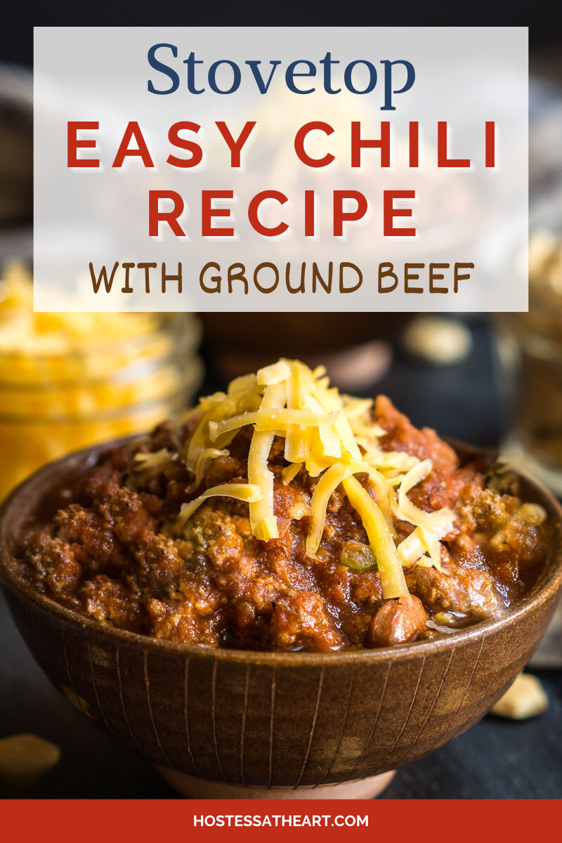 Easy Stovetop Chili Recipe (with Ground Beef) Hostess At Heart