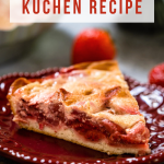 Aslice of Kuchen filled with strawberries and topped with custard - Hostess At Heart
