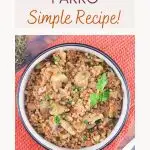 Image for Pinterest of a downward view of a bowl filled with Farro and Mushrooms - Hostess At Heart