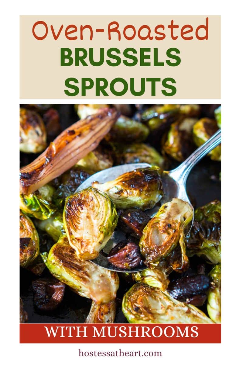 An image for Pinterest of a spoonful of roasted Brussel Sprouts with Mushrooms - Hostess At Heart