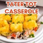 An image for Pinterest of of a white plate topped with hamburger tater tot casserole - Hostess At Heart