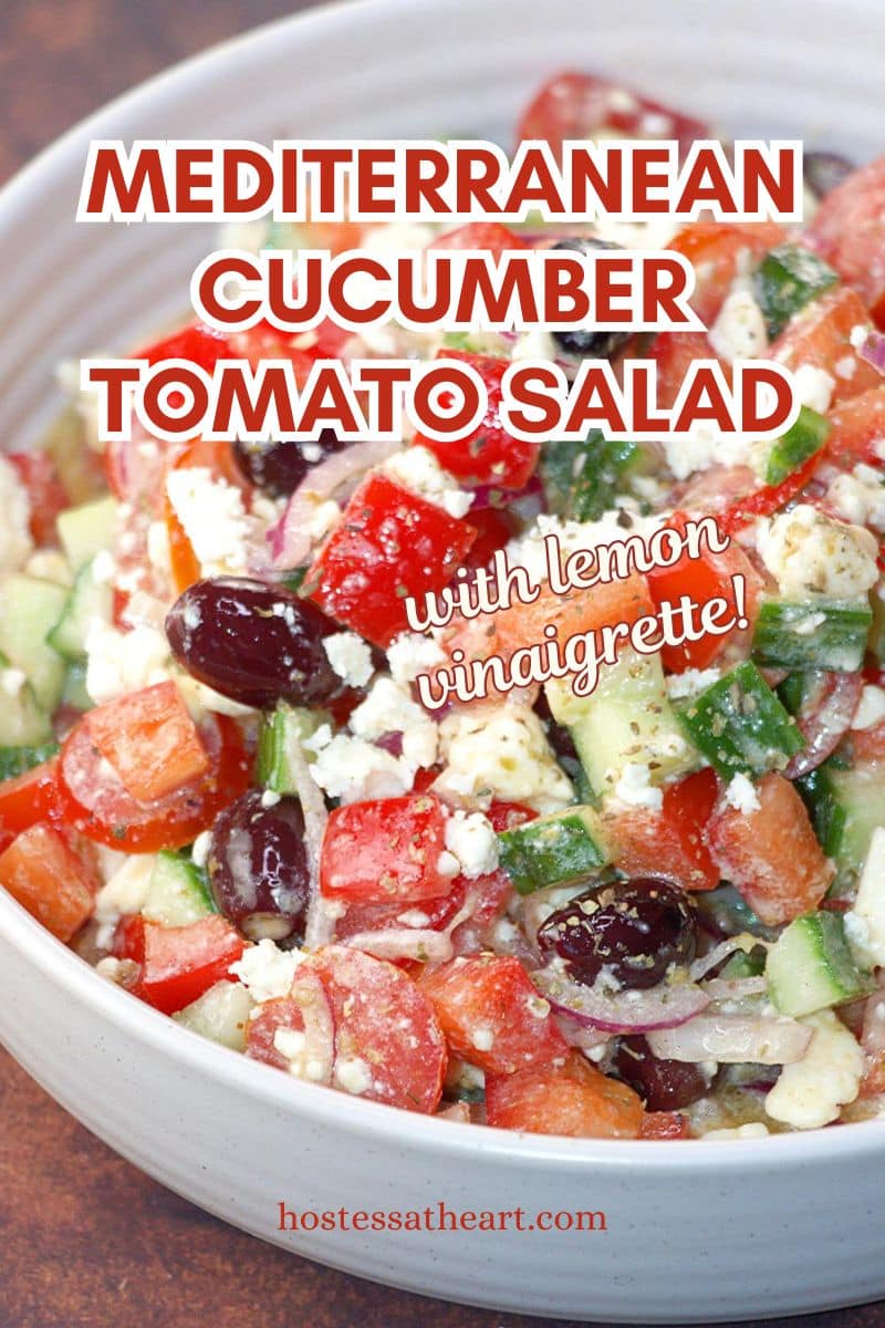 A tableview image for Pinterest of a salad made with fresh tomatoes, cucumber, olives and Feta. A lemon vinaigrette dressed the salad.