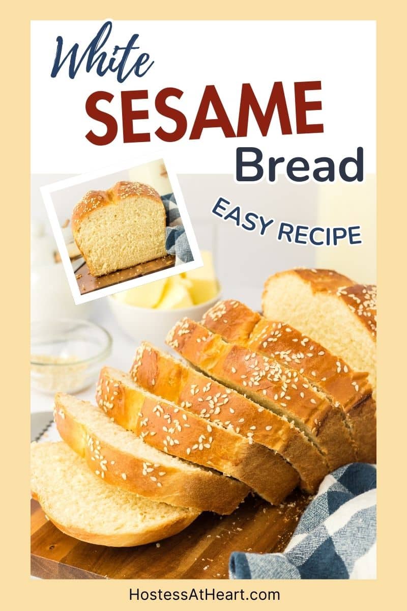 Image for Pinterest of a sliced loaf of bread topped with sesame seeds - Hostess At Heart