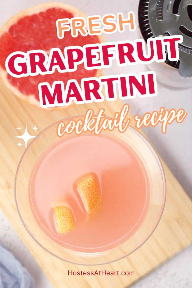 An image for Pinterest of a pink grapefruit martini garnished with a swirl of rind. Hostess At Heart
