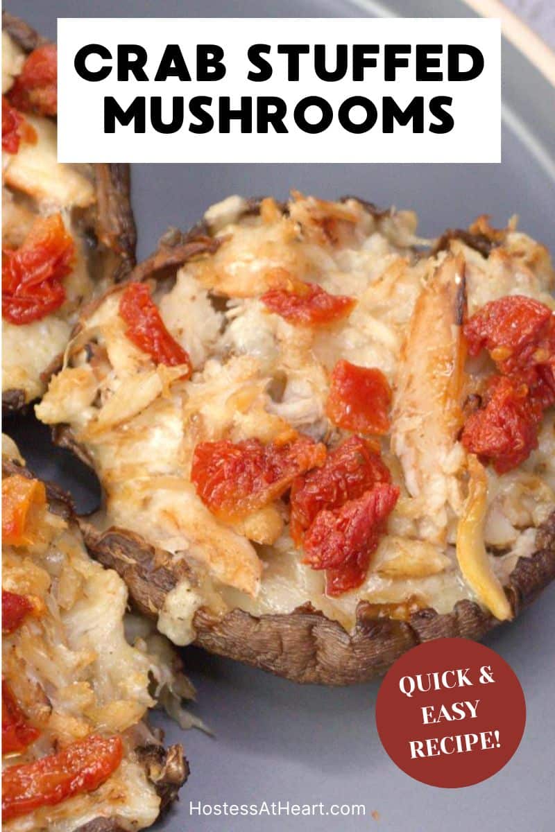 An image for Pinterest of three crab stuffed mushrooms with cheese and garlic - Hostess At Heart
