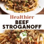 Two photo image for Pinterest of a plate filled with wheat fettuccine pasta topped with a beef stroganoff sauce - Hostess At Heart