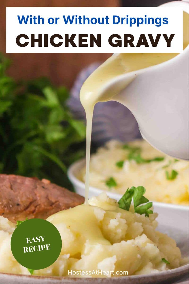 An image for Pinterest of a gravy boat pouring homemade chicken gravy onto mashed potatoes - Hostess At Heart