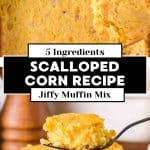 An 2-photo image for Pinterest. The top photo is a baking dish filled with the golden brown casserole. The bottom image is a fork filled with a bite of moist scalloped corn. Hostess At Heart