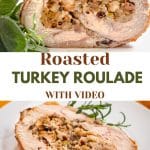 An image with 2 photos for Pinterest. Top photo shows a tableview of a turkey breast stuffed roll. The bottom photo shows a slice of the turkey roulade. Hostess At Heart
