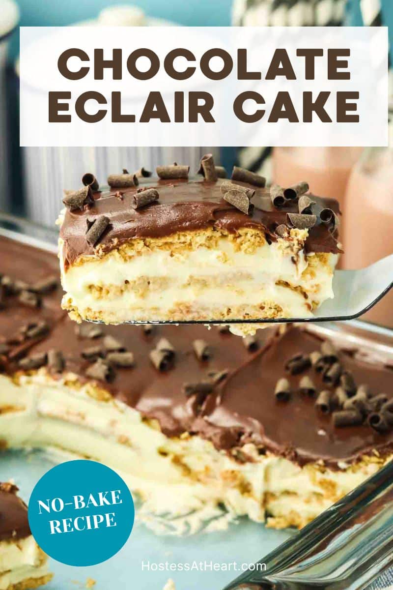 An image for Pinterest of a Close-up of no-bake eclair cake slice showing creamy pudding layers between softened graham crackers and topped with chocolate ganache and chocolate curls - Hostess At Heart