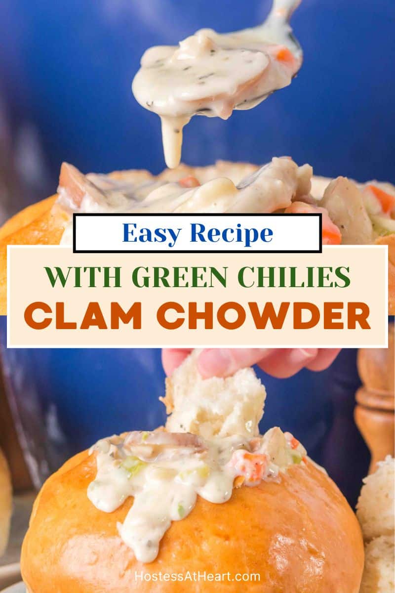 An image with two photos for Pinterest of a bread bowl filled and dripping with creamy Green Chile clam chowder with a hand dipping a piece of bread into the soup. Hostess At Heart