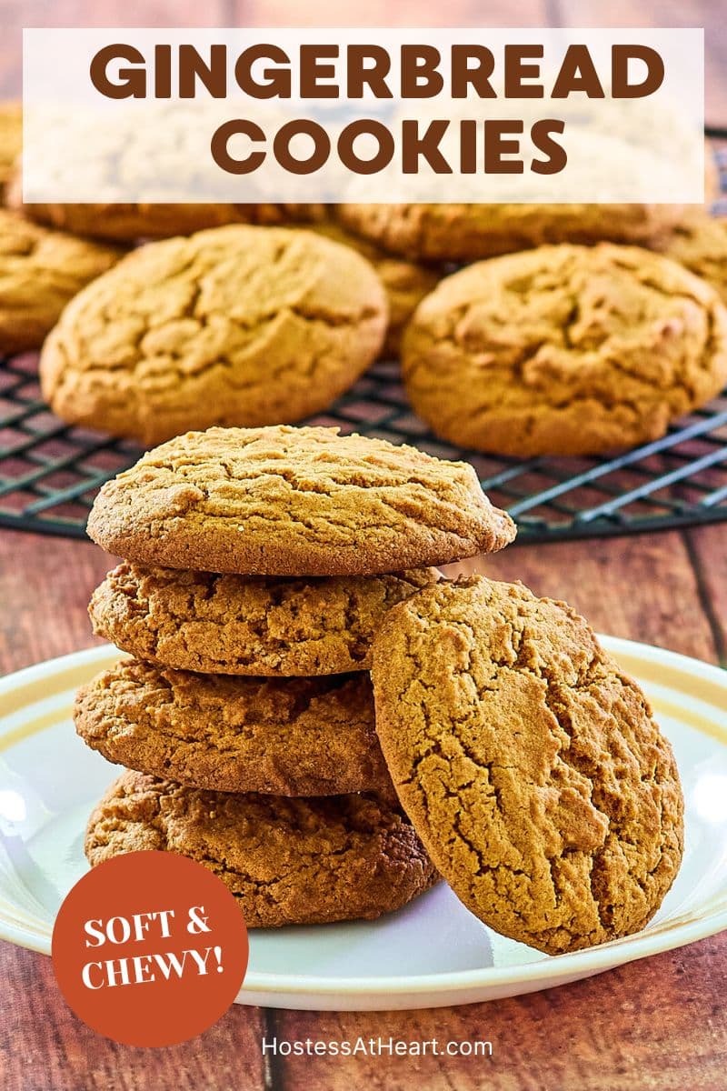 A Pinterest image of soft gingerbread cookies stacked on top of each other with a soft molasses cookie propped up on it's side. Hostess At Heart